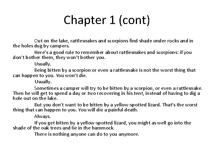 Chapter 1 (cont) Out on the lake, rattlesnakes and scorpions find shade under rocks