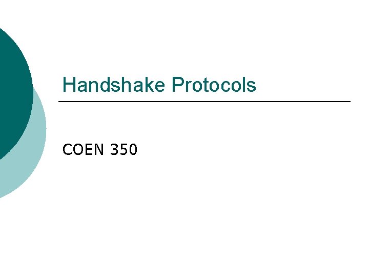 Handshake Protocols COEN 350 