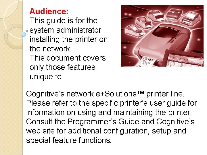 Audience: This guide is for the system administrator installing the printer on the network.
