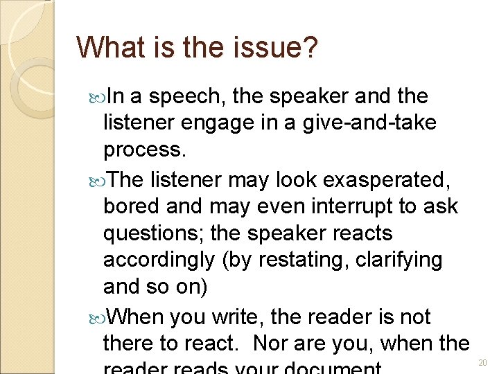 What is the issue? In a speech, the speaker and the listener engage in