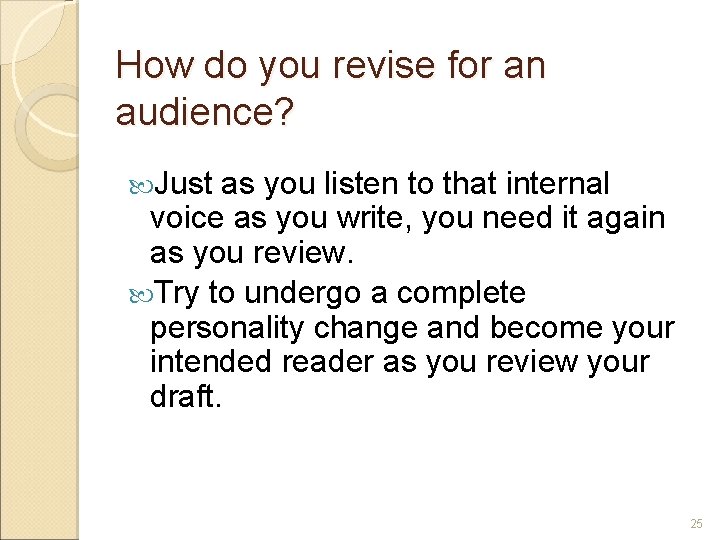 How do you revise for an audience? Just as you listen to that internal