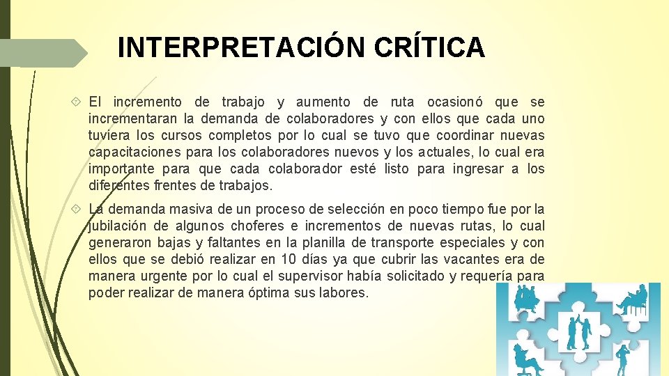 INTERPRETACIÓN CRÍTICA El incremento de trabajo y aumento de ruta ocasionó que se incrementaran