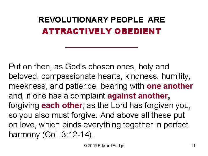 REVOLUTIONARY PEOPLE ARE ATTRACTIVELY OBEDIENT _________ Put on then, as God's chosen ones, holy