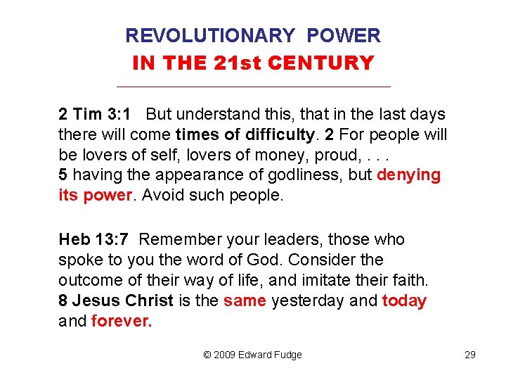 REVOLUTIONARY POWER IN THE 21 st CENTURY _________________________________ 2 Tim 3: 1 But understand