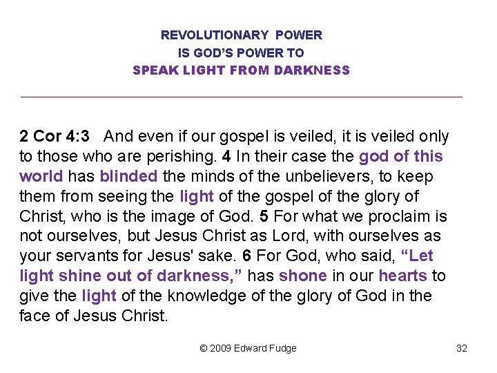 REVOLUTIONARY POWER IS GOD’S POWER TO SPEAK LIGHT FROM DARKNESS ________________________________ 2 Cor 4:
