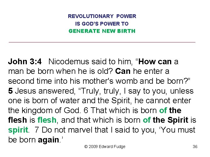 REVOLUTIONARY POWER IS GOD’S POWER TO GENERATE NEW BIRTH ________________________________ John 3: 4 Nicodemus