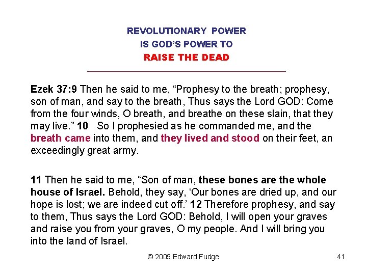 REVOLUTIONARY POWER IS GOD’S POWER TO RAISE THE DEAD _________________________________ Ezek 37: 9 Then