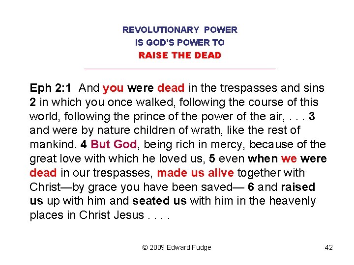 REVOLUTIONARY POWER IS GOD’S POWER TO RAISE THE DEAD _________________________________ Eph 2: 1 And