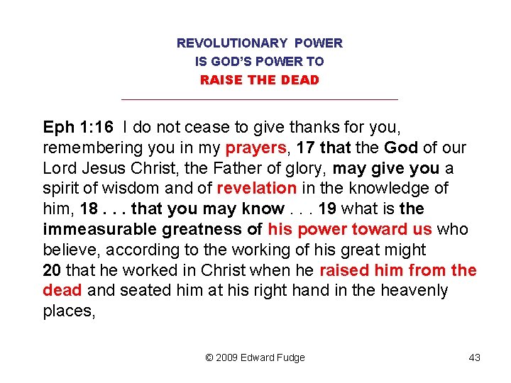 REVOLUTIONARY POWER IS GOD’S POWER TO RAISE THE DEAD _________________________________ Eph 1: 16 I