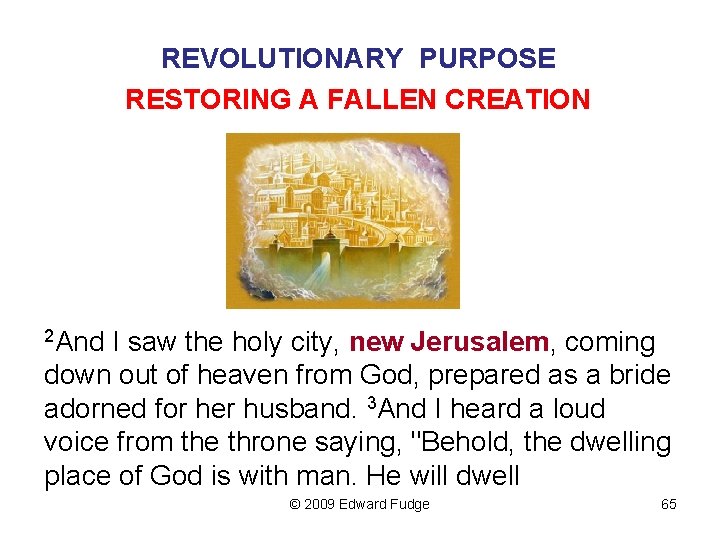 REVOLUTIONARY PURPOSE RESTORING A FALLEN CREATION 2 And I saw the holy city, new