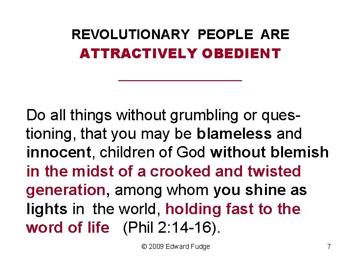 REVOLUTIONARY PEOPLE ARE ATTRACTIVELY OBEDIENT _________ Do all things without grumbling or questioning, that