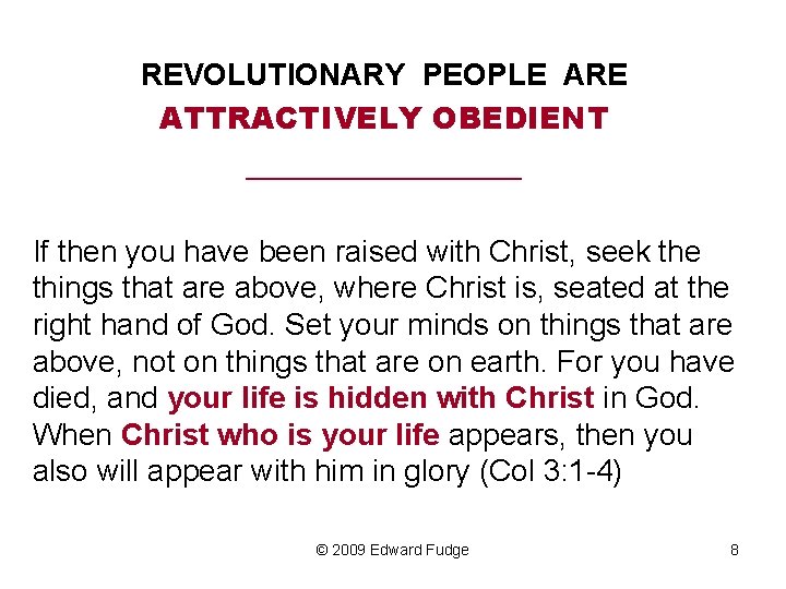 REVOLUTIONARY PEOPLE ARE ATTRACTIVELY OBEDIENT _________ If then you have been raised with Christ,