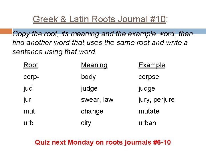 Greek & Latin Roots Journal #10: Copy the root, its meaning and the example