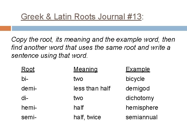 Greek & Latin Roots Journal #13: Copy the root, its meaning and the example