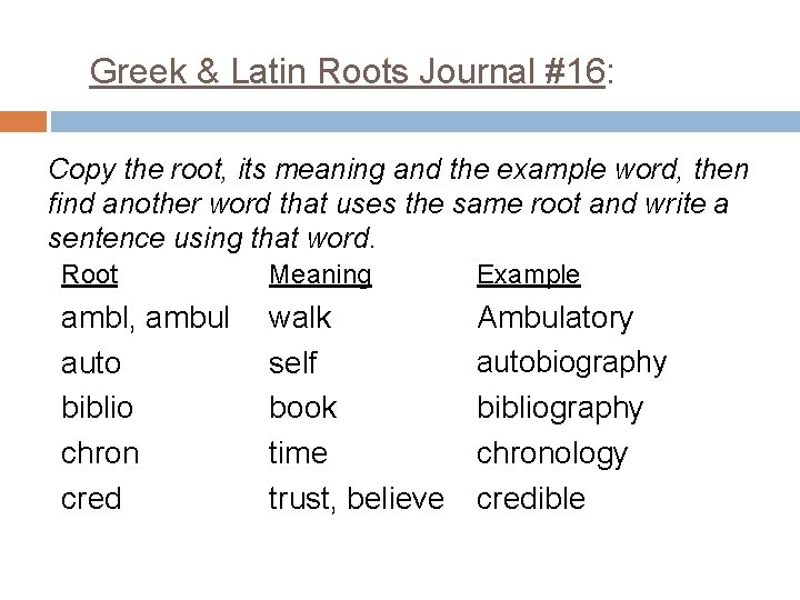 Greek & Latin Roots Journal #16: Copy the root, its meaning and the example