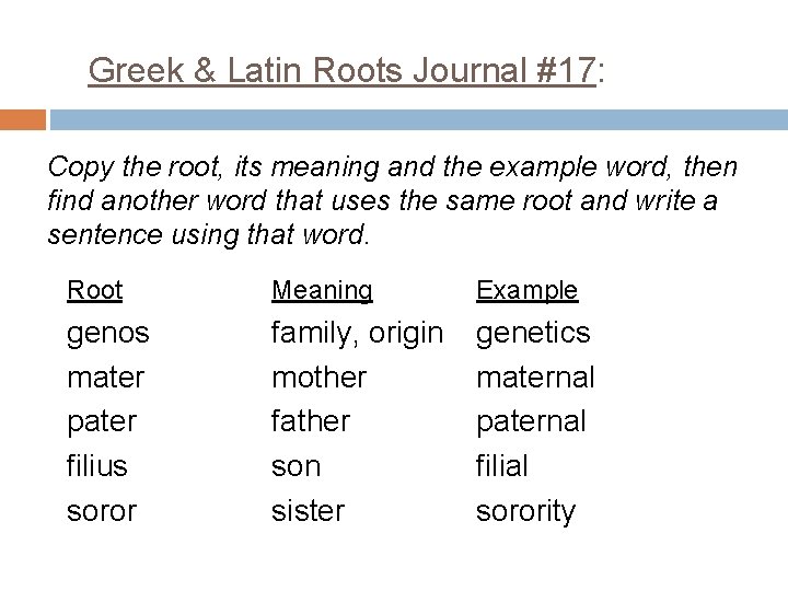 Greek & Latin Roots Journal #17: Copy the root, its meaning and the example