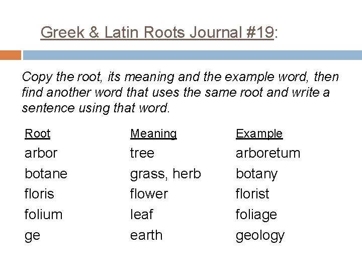 Greek & Latin Roots Journal #19: Copy the root, its meaning and the example