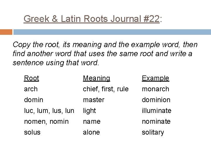 Greek & Latin Roots Journal #22: Copy the root, its meaning and the example