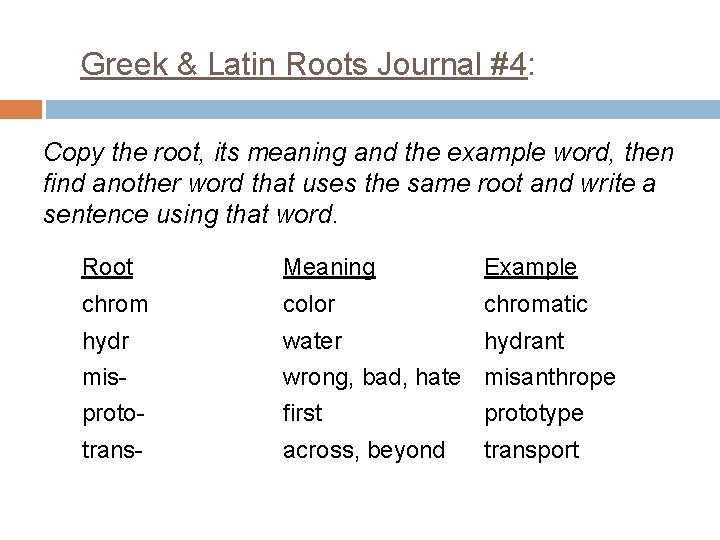 Greek & Latin Roots Journal #4: Copy the root, its meaning and the example