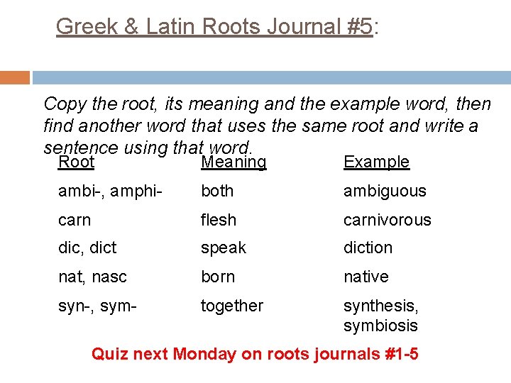 Greek & Latin Roots Journal #5: Copy the root, its meaning and the example