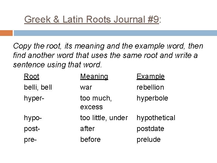 Greek & Latin Roots Journal #9: Copy the root, its meaning and the example