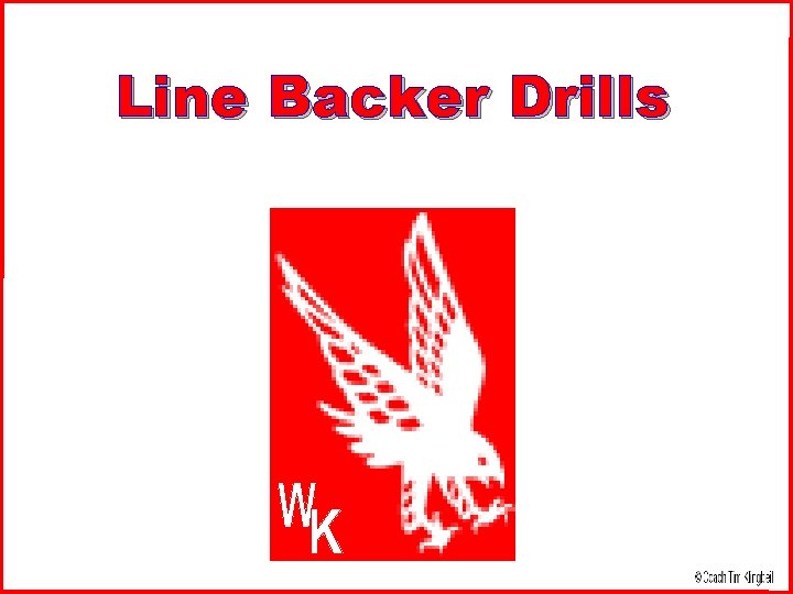 Line Backer Drills 