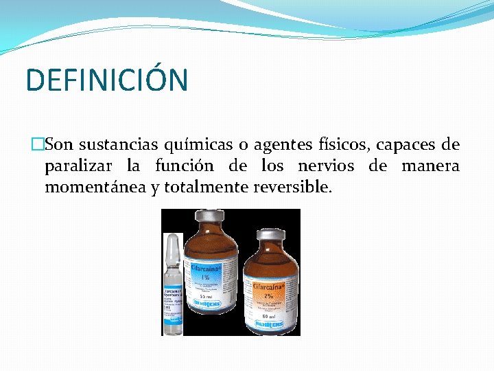 DEFINICIÓN �Son sustancias químicas o agentes físicos, capaces de paralizar la función de los