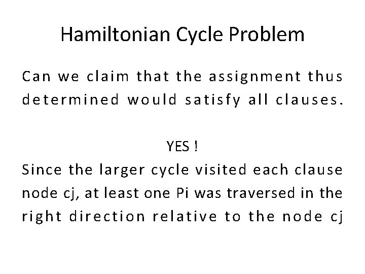 Hamiltonian Cycle Problem Can we claim that the assignment thus determined would satisfy all