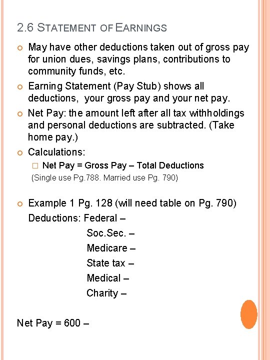 2. 6 STATEMENT OF EARNINGS May have other deductions taken out of gross pay