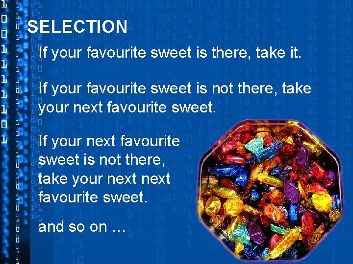 SELECTION If your favourite sweet is there, take it. If your favourite sweet is