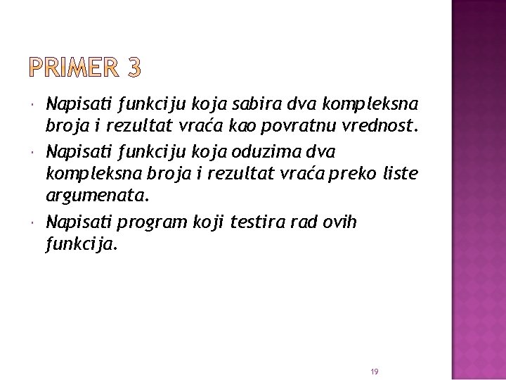  Napisati funkciju koja sabira dva kompleksna broja i rezultat vraća kao povratnu vrednost.