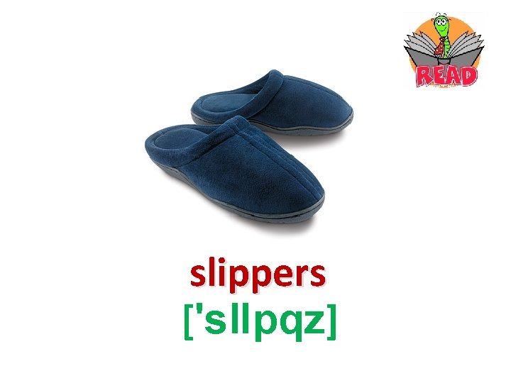 slippers ['sl. Ipqz] 