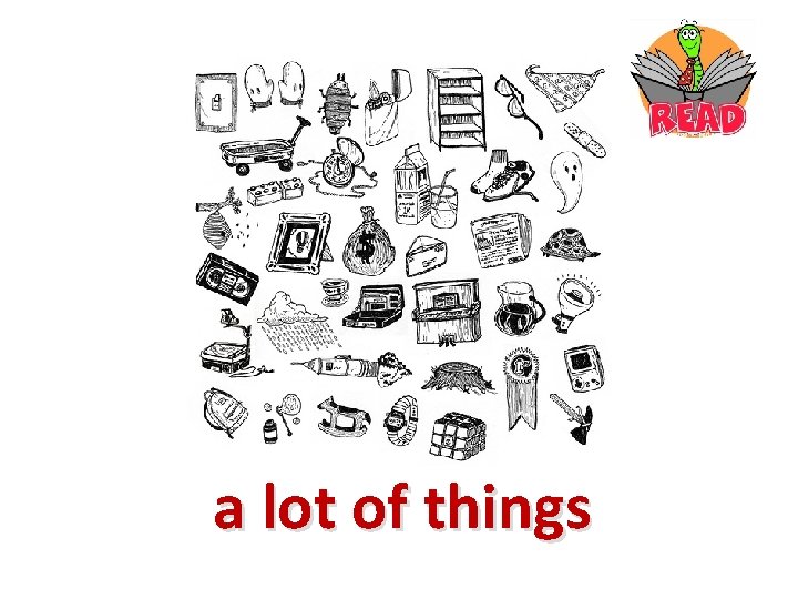 a lot of things 