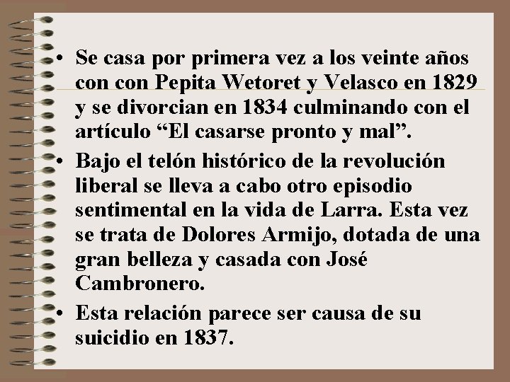 • Se casa por primera vez a los veinte años con Pepita Wetoret • Se casa por primera vez a los veinte años con Pepita Wetoret