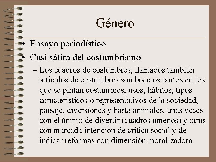 Género • Ensayo periodístico • Casi sátira del costumbrismo – Los cuadros de costumbres, Género • Ensayo periodístico • Casi sátira del costumbrismo – Los cuadros de costumbres,