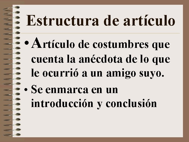 Estructura de artículo • Artículo de costumbres que cuenta la anécdota de lo que Estructura de artículo • Artículo de costumbres que cuenta la anécdota de lo que