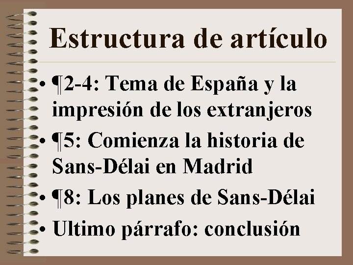 Estructura de artículo • ¶ 2 -4: Tema de España y la impresión de Estructura de artículo • ¶ 2 -4: Tema de España y la impresión de
