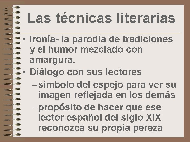 Las técnicas literarias • Ironía- la parodia de tradiciones y el humor mezclado con Las técnicas literarias • Ironía- la parodia de tradiciones y el humor mezclado con