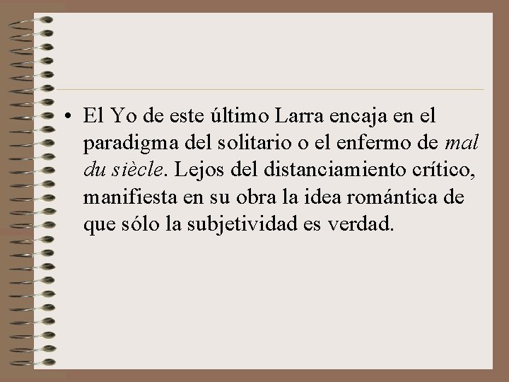 • El Yo de este último Larra encaja en el paradigma del solitario • El Yo de este último Larra encaja en el paradigma del solitario