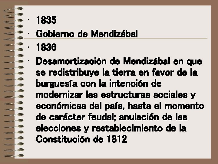 • • 1835 Gobierno de Mendizábal 1836 Desamortización de Mendizábal en que se • • 1835 Gobierno de Mendizábal 1836 Desamortización de Mendizábal en que se