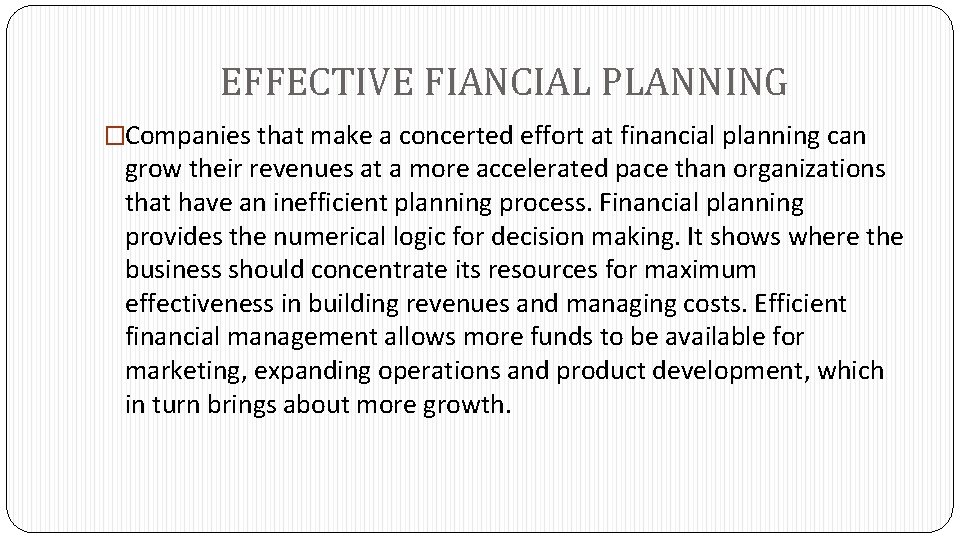 EFFECTIVE FIANCIAL PLANNING �Companies that make a concerted effort at financial planning can grow