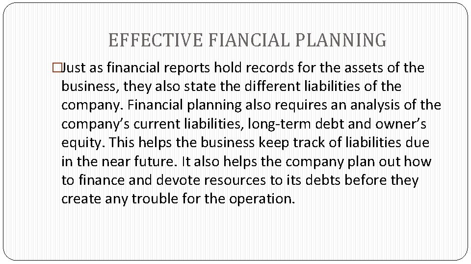 EFFECTIVE FIANCIAL PLANNING �Just as financial reports hold records for the assets of the