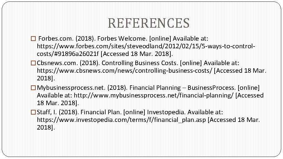 REFERENCES � Forbes. com. (2018). Forbes Welcome. [online] Available at: https: //www. forbes. com/sites/steveodland/2012/02/15/5