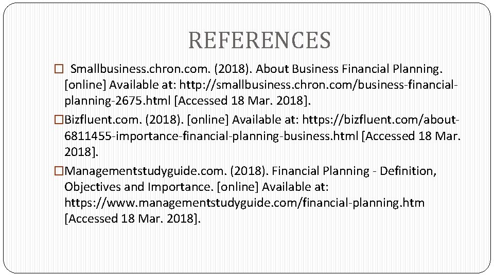 REFERENCES � Smallbusiness. chron. com. (2018). About Business Financial Planning. [online] Available at: http:
