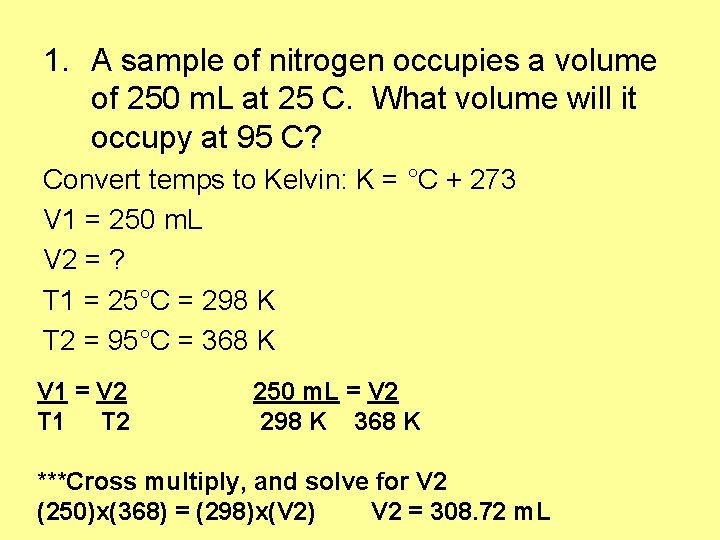 1. A sample of nitrogen occupies a volume of 250 m. L at 25
