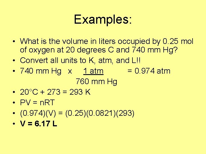 Examples: • What is the volume in liters occupied by 0. 25 mol of