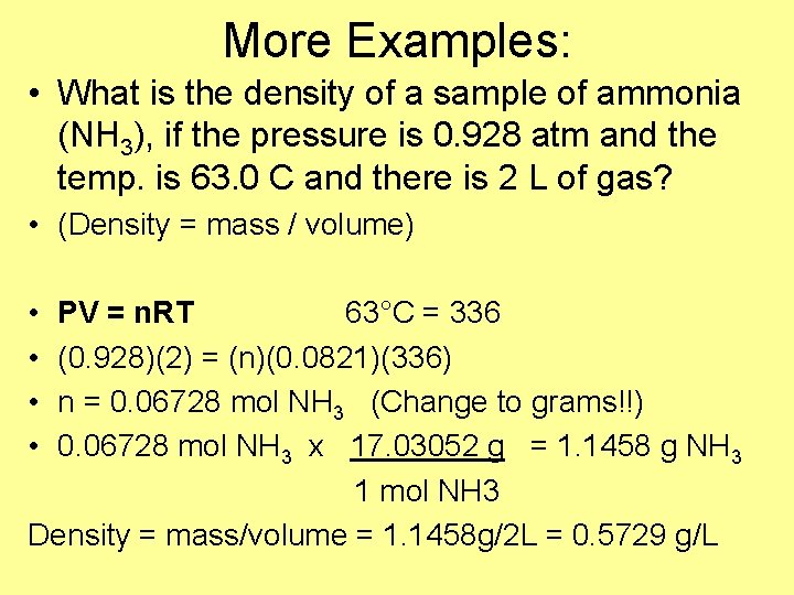 More Examples: • What is the density of a sample of ammonia (NH 3),
