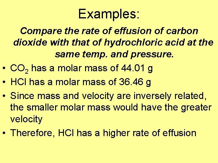 Examples: • • Compare the rate of effusion of carbon dioxide with that of