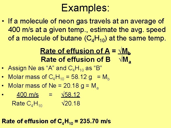 Examples: • If a molecule of neon gas travels at an average of 400