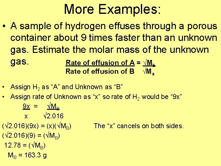 More Examples: • A sample of hydrogen effuses through a porous container about 9